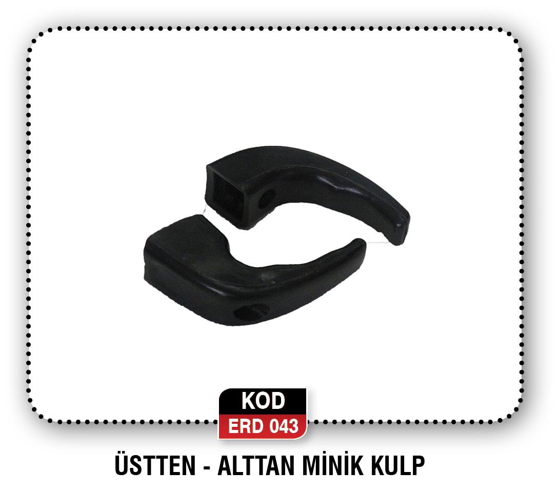 ÜSTTEN - ALTTAN MİNİK KULP  ERD 040